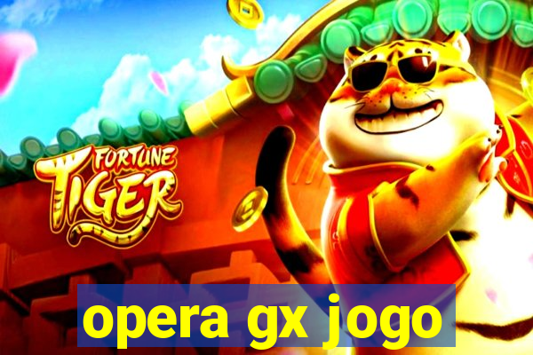 opera gx jogo